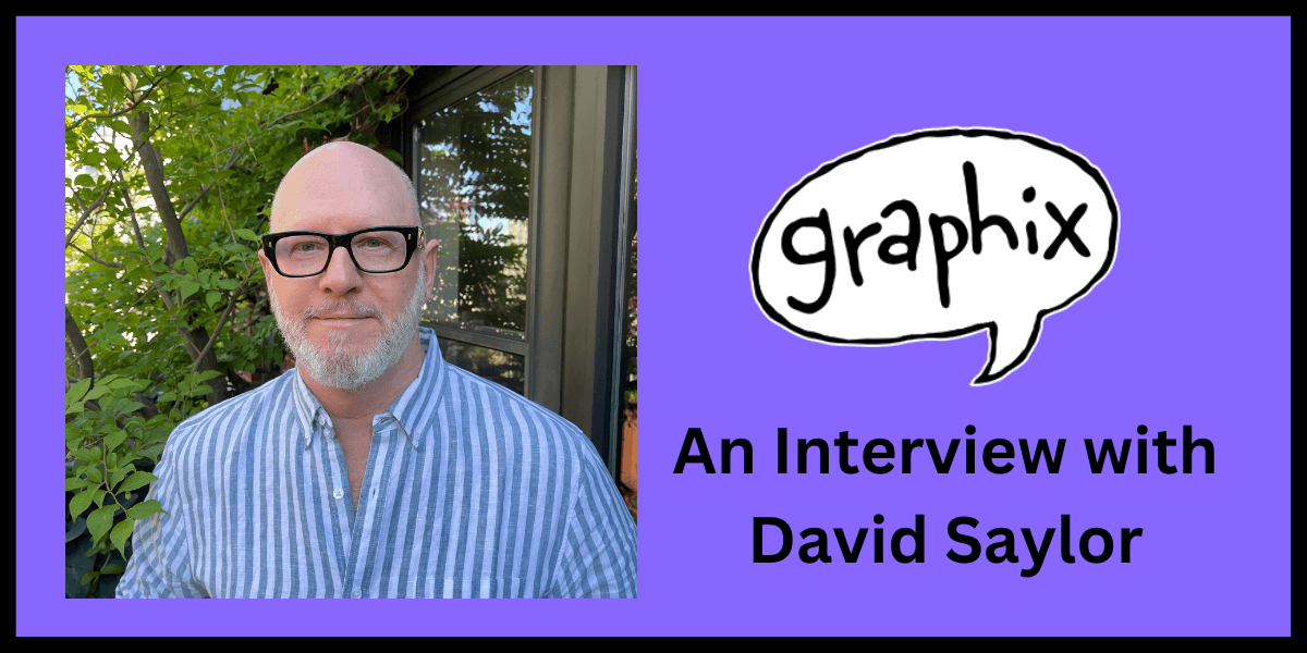 Purple banner that read an Interview with David Saylor and features a headshot of David Saylor and a Graphix logo